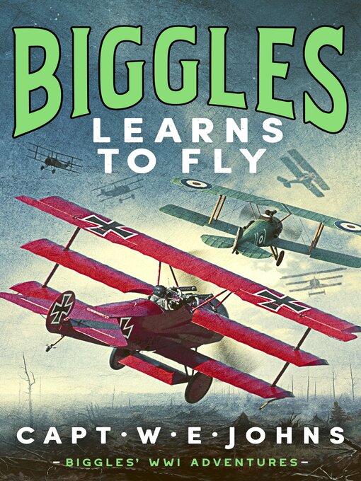 Title details for Biggles Learns to Fly by Captain W. E. Johns - Available